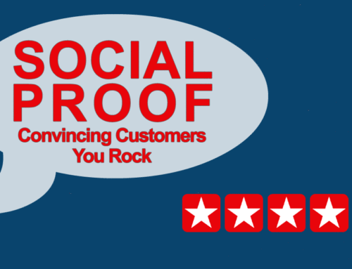 Building Social Proof: Convincing Customers You Rock (Part 2 of 2)