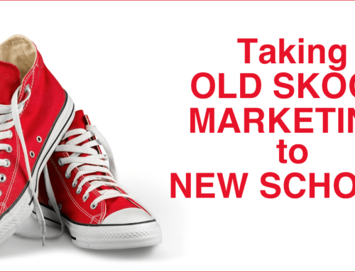 Taking Old Skool Marketing to New School